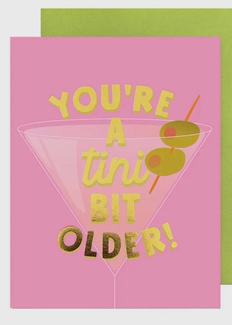 You're A Tini Bit Older! Martini Birthday Card